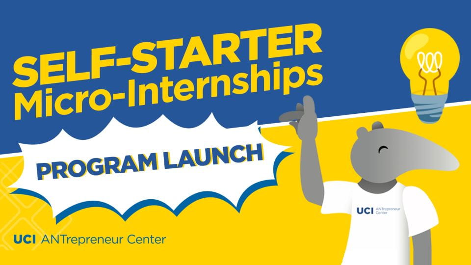 UCI ANTrepreneur Center Launches New Self-Starter Micro-Internship Program